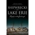 Shipwrecks of Lake Erie: Tragedy in the Quadrangle