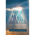 Much More and Better
