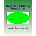 Golf Ball Putting Analytics