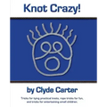 Knot Crazy: Tricks for tying practical knots, rope tricks for fun, and tricks for entertaining small children.
