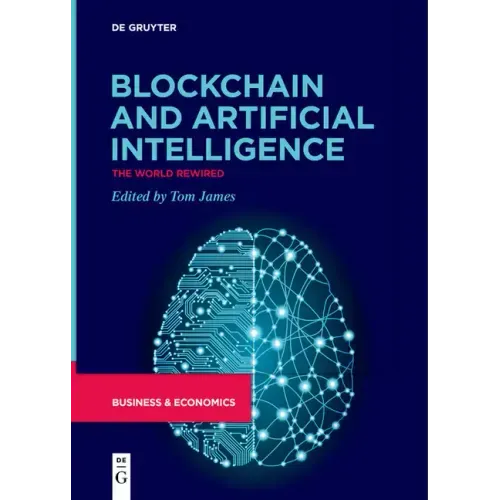 Blockchain and Artificial Intelligence: The World Rewired