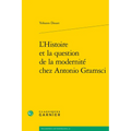L'Histoire Et La Question de la Modernite Chez Antonio Gramsci