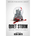 Quiet Storm: Montega Chronicles Book 3