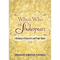 Who's Who in Shakespeare: A Dictionary of Characters and Proper Names