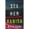 See Her Vanish (A Mia North FBI Suspense Thriller-Book Four)