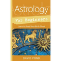 Astrology for Beginners: Learn to Read Your Birth Chart