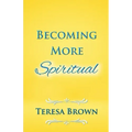 Becoming More Spiritual