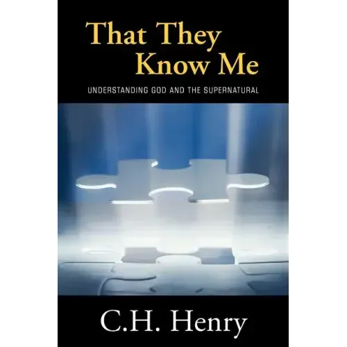 That They Know Me: Understanding God and the Supernatural