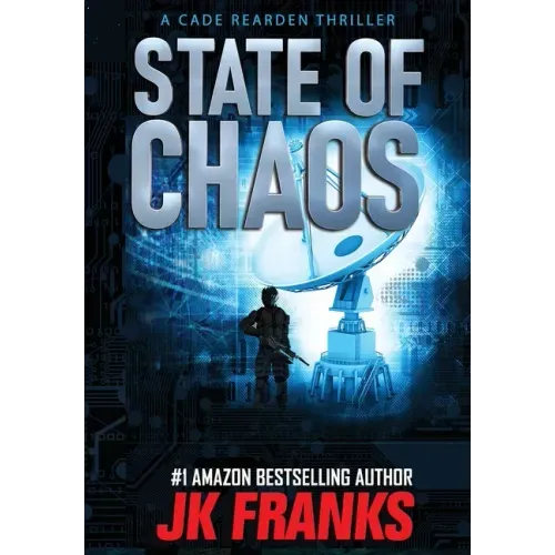 State of Chaos: a Cade Rearden Thriller