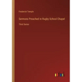 Sermons Preached in Rugby School Chapel: Third Series