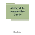 A history of the commonwealth of Kentucky