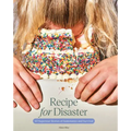 Recipe for Disaster: 40 Superstar Stories of Sustenance and Survival