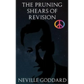 The Pruning Shears of Revision: Or How to Edit Negative Thoughts Out of Your Imagination!