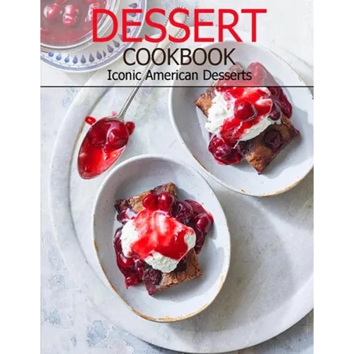 Dessert Cookbook: Iconic American Desserts
