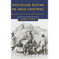 Antiguas rutas de Asia central: Breve relato de tres expediciones por el interior de Asia