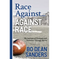 Race Against ... Against Race: My Journey of Diversity and Inclusion Through Sports