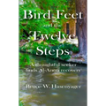 Bird Feet and the Twelve Steps: A thoughtful seeker finds Al-Anon recovery