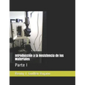 Introducción a la Resistencia de los Materiales: Parte I