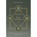 The Key of King Solomon (1834): Translated by Frederick Hockley from an ancient French manuscript for George Graham