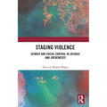 Staging Violence: Gender and Social Control in Jácaras and Entremeses