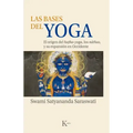 Las Bases del Yoga: El Origen del Hatha-Yoga, Los Nathas, Y Su Expansión En Occidente