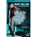 Only the Good