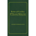 Rules of Civility & Decent Behavior In Company and Conversation