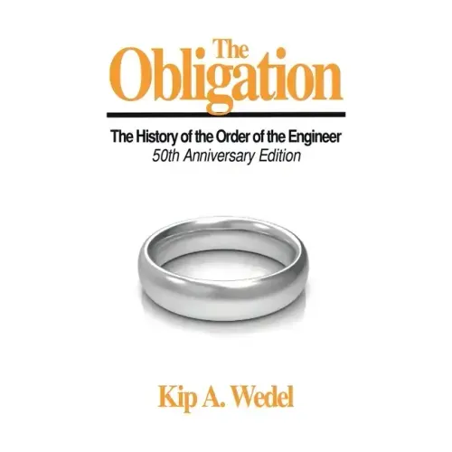 The Obligation: A History of the Order of the Engineer, 50Th Anniversary Edition