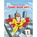 Comic Book Art: Coloring Book for 6 Year Old Boys