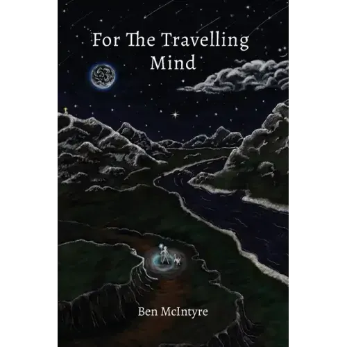 For the Travelling Mind: Short Stories, Poems and Thoughts