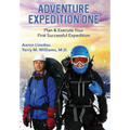 Adventure Expedition One: Plan & Execute Your First Successful Expedition