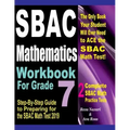 SBAC Mathematics Workbook For Grade 7: Step-By-Step Guide to Preparing for the SBAC Math Test 2019