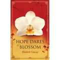 Hope Dares to Blossom