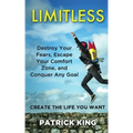 Limitless: Destroy Your Fears, Escape Your Comfort Zone, and Conquer Any Goal