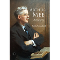 Arthur Mee: A Biography