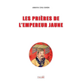 Les Prieres de l'Empereur Jaune
