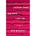 Everyone Knows How Much I Love You