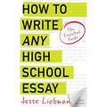 How To Write Any High School Essay: The Essential Guide