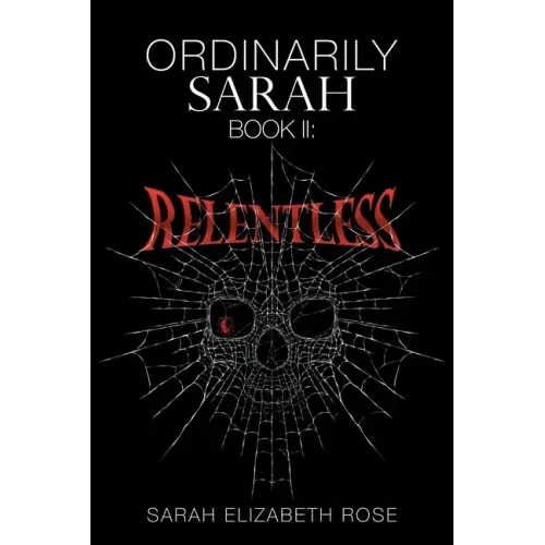 Ordinarily Sarah: Book II: Relentless