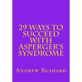 29 Ways To Succeed With Asperger's Syndrome