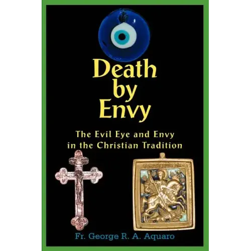 Death by Envy: The Evil Eye and Envy in the Christian Tradition