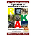 My First Book about the Alphabet of Nocturnal Animals - Amazing Animal Books - Children's Picture Books