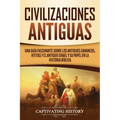 Civilizaciones antiguas: Una guía fascinante sobre los antiguos cananeos, hititas y el antiguo Israel y su papel en la historia bíblica