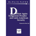 Defiant Again: Indigenous Peoples and Latin American Security