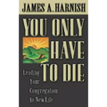 You Only Have to Die