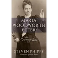 Maria Woodworth-Etter: The Evangelist