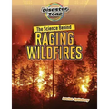 The Science Behind Raging Wildfires