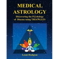 Medical Astrology: Discovering the Psychology of Disease using Triangles