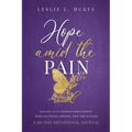 Hope Amid the Pain: Hanging On to Positive Expectations When Battling Chronic Pain and Illness, A 60-Day Devotional Journal
