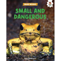 Small and Dangerous